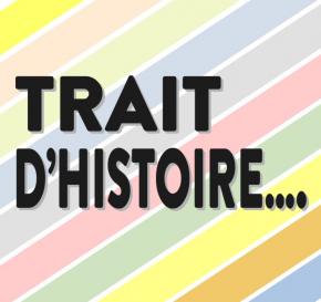 TRAIT D' HISTOIRE