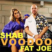SHAB x FAT JOE VOODOO